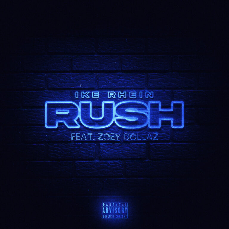 Ike Rhein Releases “RUSH” Featuring Zoey Dollaz