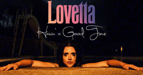 Lovetta Releases “Havin’ A Good Time” Out Everywhere