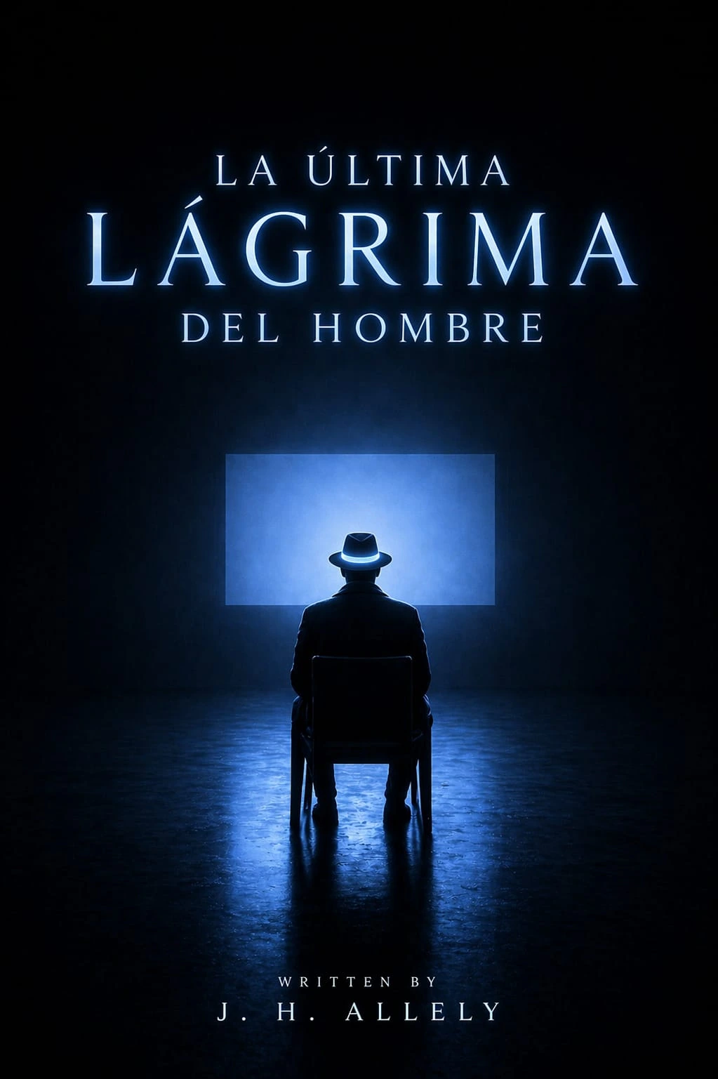 Poster artwork for The Last Tear of Man (La última lágrima del hombre), the debut feature screenplay by J. H. Allely.